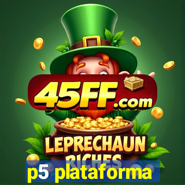 p5 plataforma